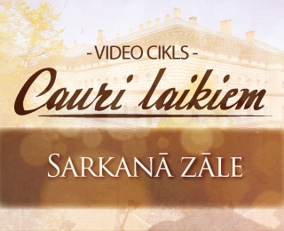Videocikls "Cauri laikiem" - Saeimas Sarkanā zāle 