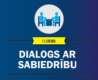 11.Saeima. Dialogs ar sabiedrību