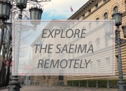 Explore the Saeima Remotely